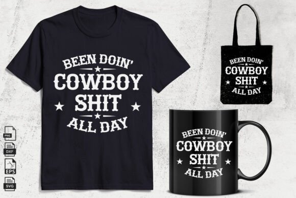 Been Doin Cowboy Shit All Day Svg Review
