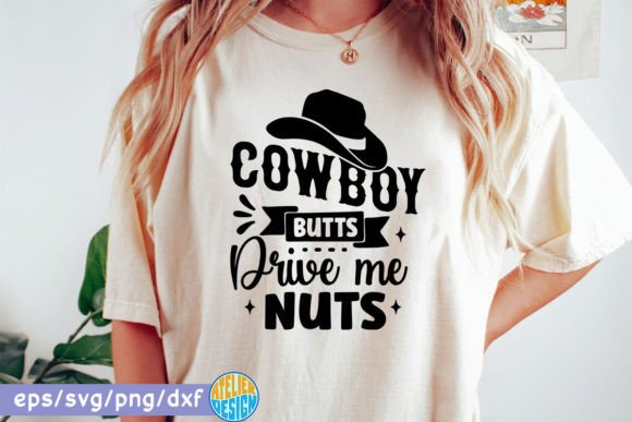 Cowboy Butts Drive Me Nuts Svg Tshirt Review