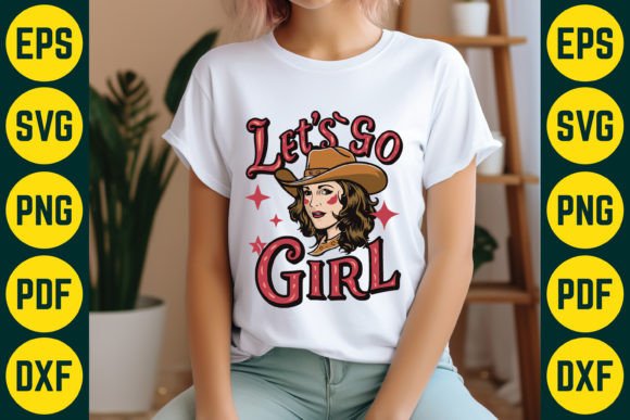 Let s Go Girl SVG T-Shirt Design Review