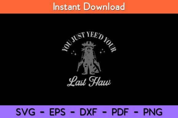 You Just Yee d Your Last Haw Vintage Review